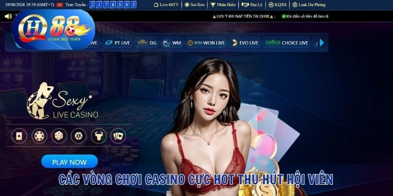 QH88 27 Các vòng chơi casino cực hot thu hút hội viên