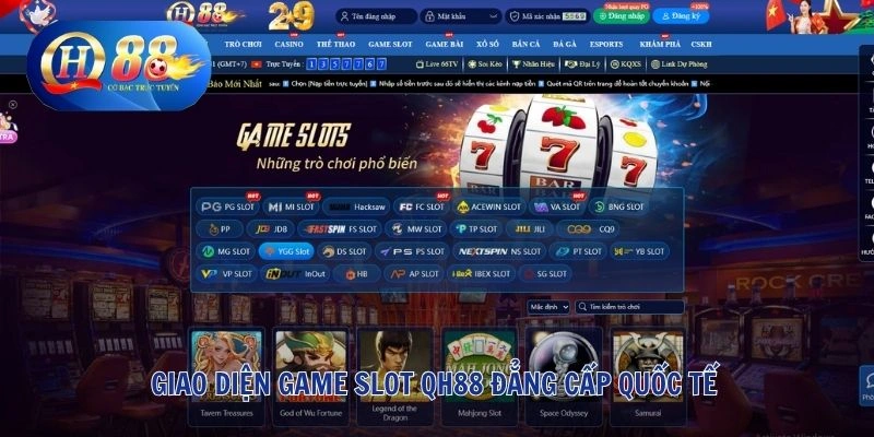 Game Slot QH88 1 Giao diện Game slot QH88 đẳng cấp quốc tế