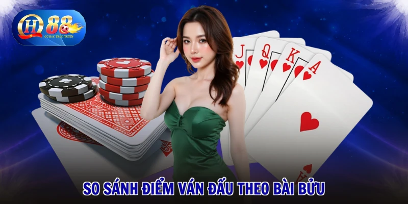 Cách Chơi Bài Bửu - Rinh Lộc Đầy Tay, Nhận Ngay Tiền Khủng 2 So sánh điểm ván đấu theo bài bửu